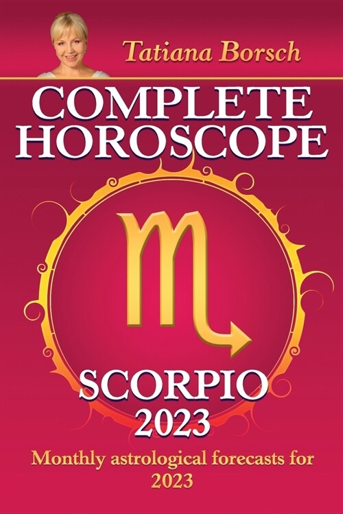 Complete Horoscope Scorpio 2023: Monthly Astrological Forecasts for 2023 (Paperback)