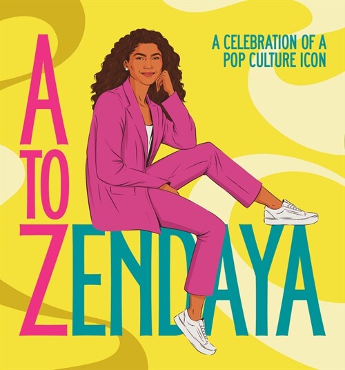 A to Zendaya: A Celebration of a Pop Culture Icon (Hardcover)