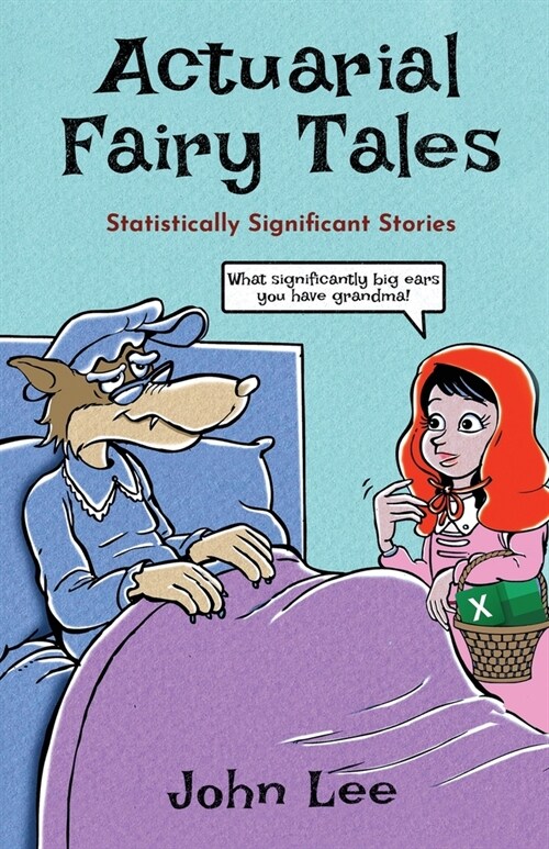 Actuarial Fairy Tales: Statistically Significant Stories (Paperback)