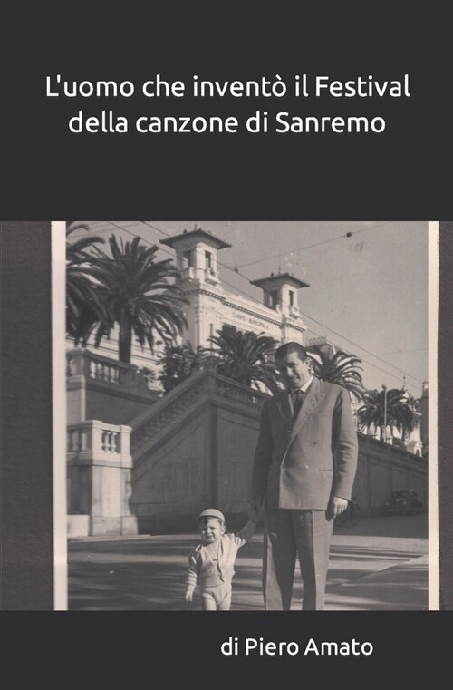 Luomo che invent?il Festival della canzone di Sanremo (Paperback)