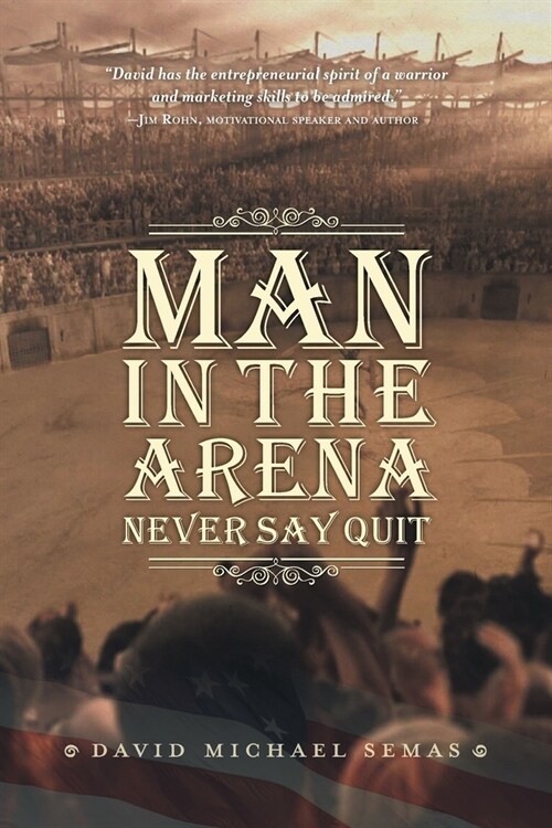 Man In The Arena: Never Say Quit (Paperback)