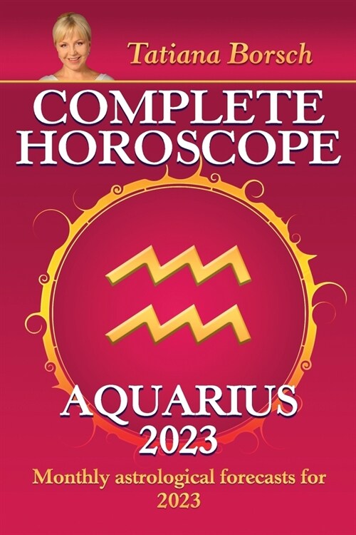 Complete Horoscope Aquarius 2023: Monthly astrological forecasts for 2023 (Paperback)