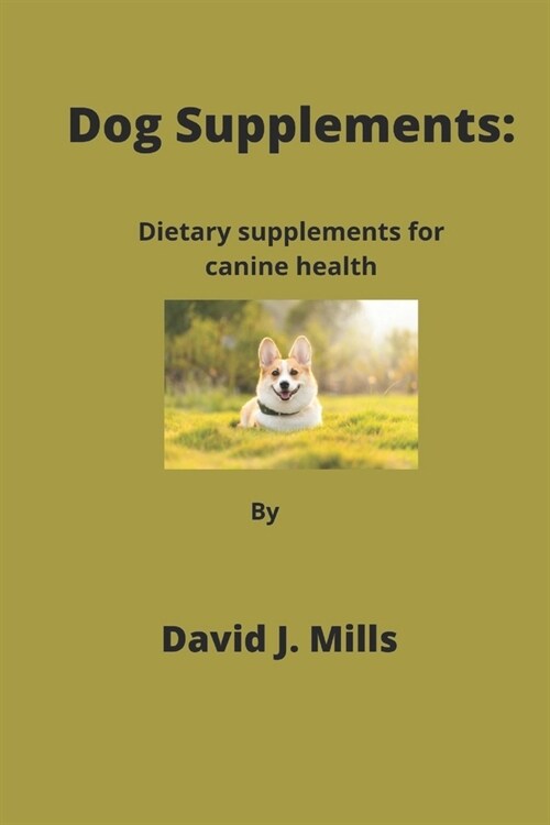 Dog Supplement: Dietary supplements for canine health By (Paperback)