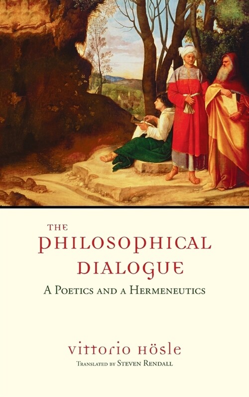 The Philosophical Dialogue: A Poetics and a Hermeneutics (Hardcover)