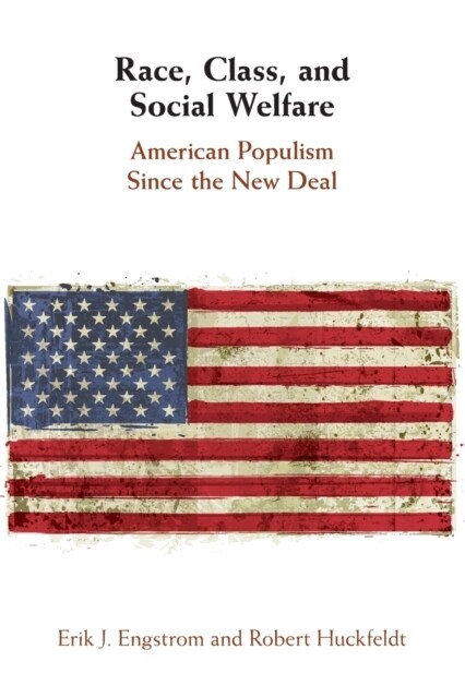 Race, Class, and Social Welfare : American Populism Since the New Deal (Paperback)