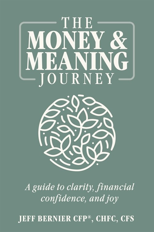 The Money & Meaning Journey: A Guide to Clarity, Financial Confidence, and Joy (Hardcover)