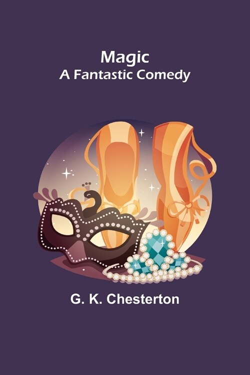 Magic; A Fantastic Comedy (Paperback)