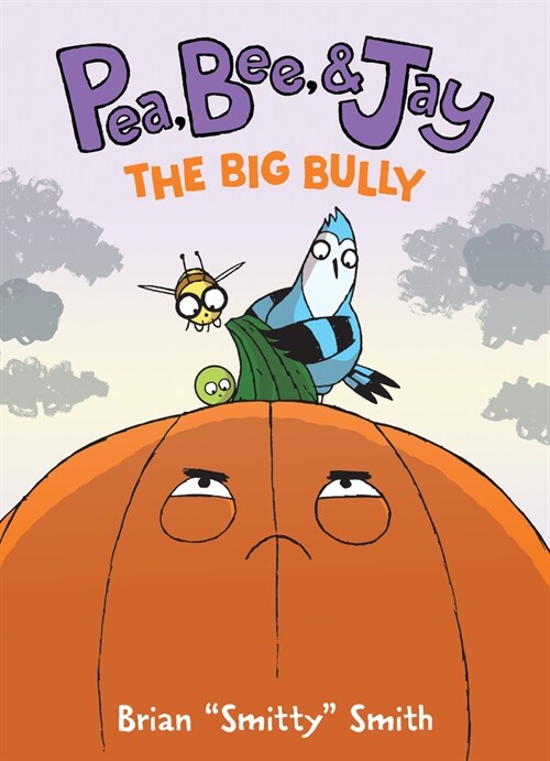 Pea, Bee, & Jay #6: The Big Bully (Paperback)