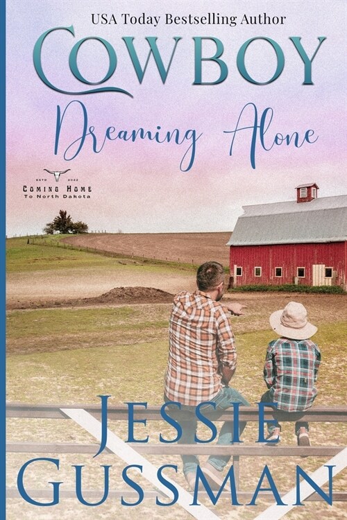 Cowboy Dreaming Alone (Coming Home to North Dakota Western Sweet Romance Book 5) (Paperback)