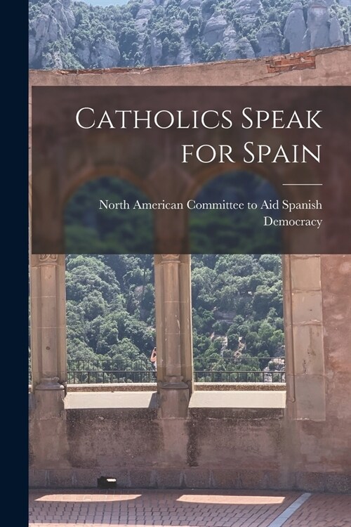 Catholics Speak for Spain (Paperback)