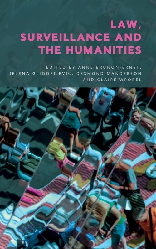 Law, Surveillance and the Humanities (Hardcover)