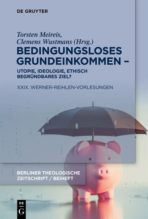 Bedingungsloses Grundeinkommen - Utopie, Ideologie, ethisch begr?dbares Ziel? (Paperback)