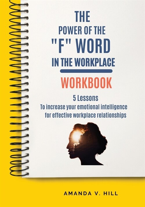 The Power of the F Word in the Workplace Workbook (Paperback, 2)