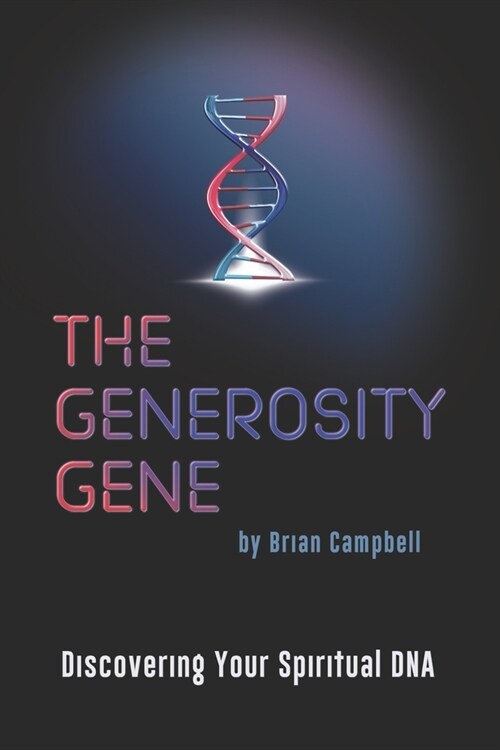 The Generosity Gene: Discovering Your Spiritual DNA (Paperback)