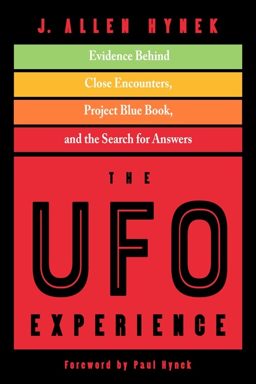 The UFO Experience: Evidence Behind Close Encounters, Project Blue Book, and the Search for Answers (Paperback)