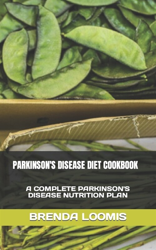 Parkinsons Disease Diet Cookbook: A Complete Parkinsons Disease Nutrition Plan (Paperback)