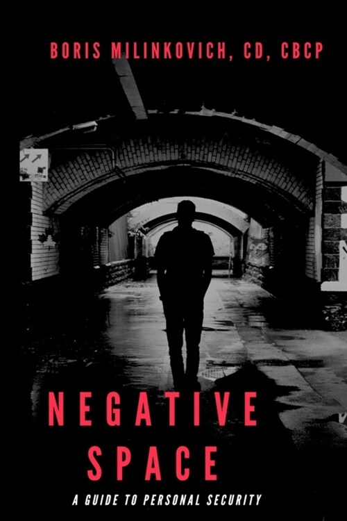 Negative Space: A Guide To Personal Security (Paperback)