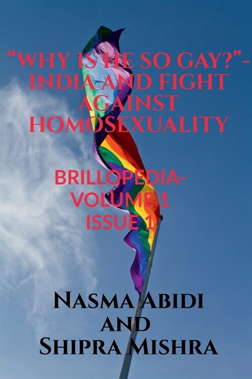 Why Is He So Gay?- India and Fight Against Homosexuality (Paperback)