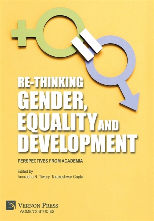 Re-Thinking Gender, Equality and Development: Perspectives from Academia (Hardcover)