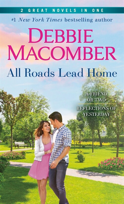 All Roads Lead Home: A 2-In-1 Collection: A Friend or Two and Reflections of Yesterday (Mass Market Paperback)