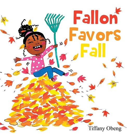 Fallon Favors Fall: A Wonderful Childrens Book about Fall (Hardcover)