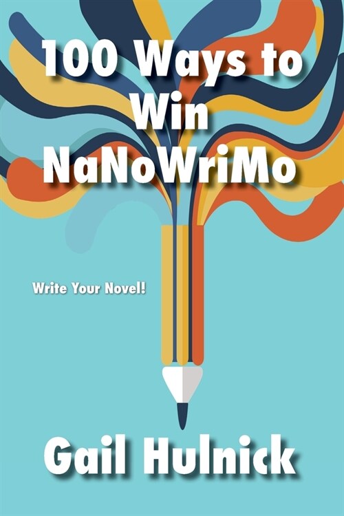 100 Ways to Win NaNoWriMo (Paperback)