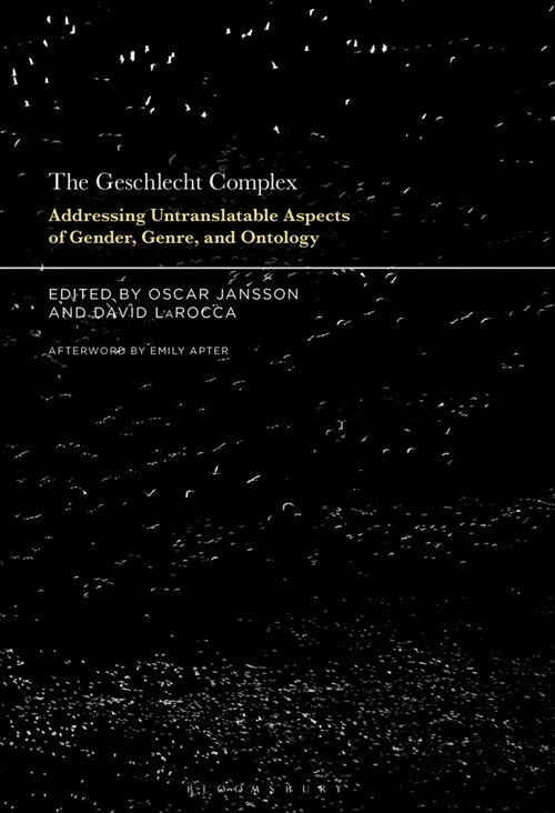 The Geschlecht Complex: Addressing Untranslatable Aspects of Gender, Genre, and Ontology (Paperback)
