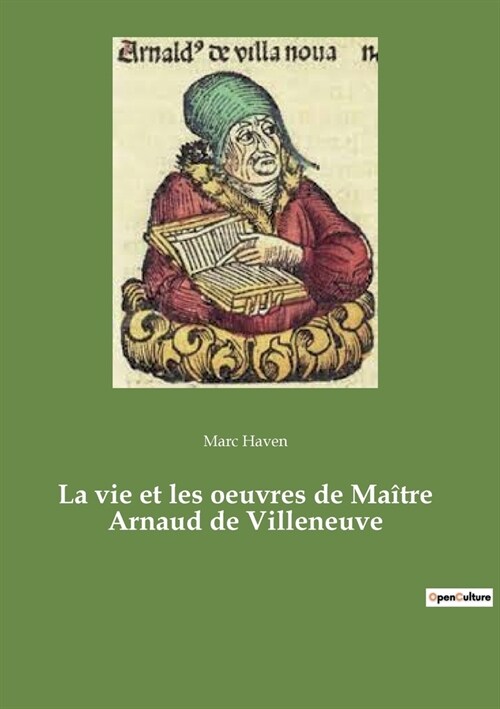 La vie et les oeuvres de Ma?re Arnaud de Villeneuve (Paperback)