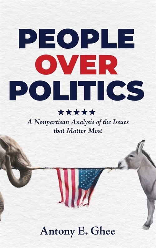 People Over Politics: A Nonpartisan Analysis of the Issues that Matter Most (Hardcover)