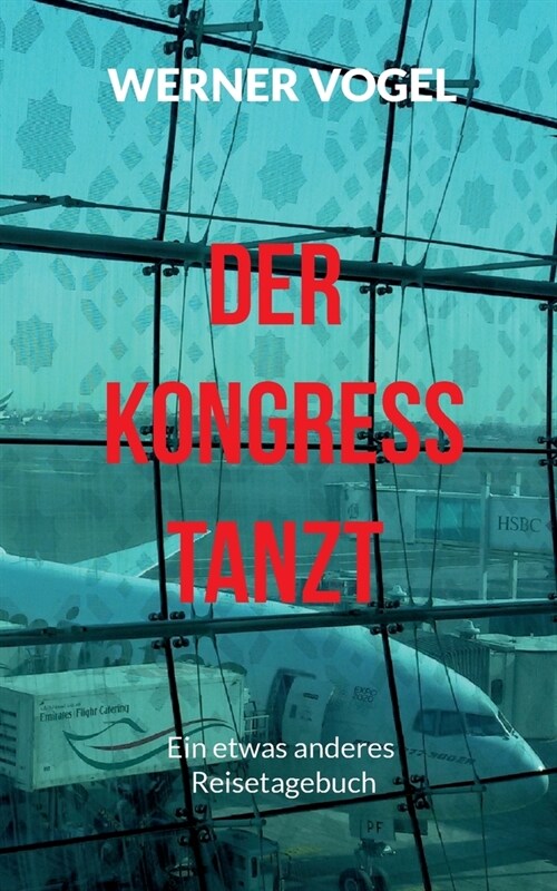 Der Kongress tanzt: Ein etwas anderes Reisetagebuch (Paperback)