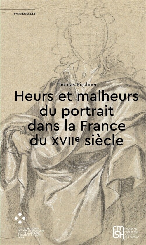 Heurs Et Malheurs Du Portrait Dans La France Du Xviie Si?le (Paperback)