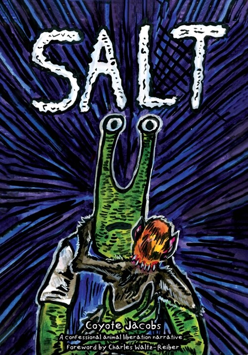 Salt: A Confessional Animal Liberation Narrative (Paperback)