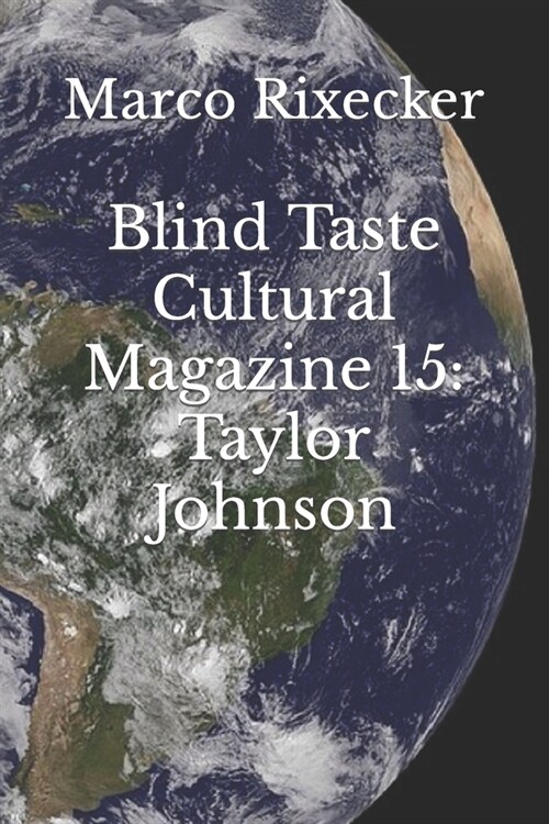 Blind Taste Cultural Magazine 15: Taylor Johnson (Paperback)
