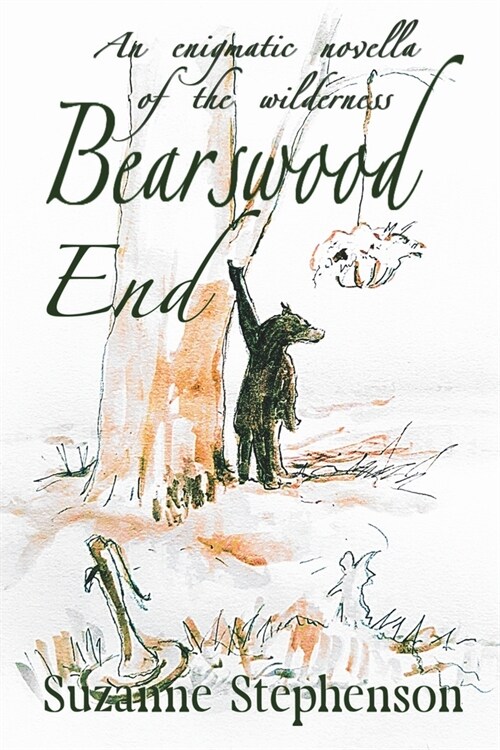 Bearswood End: An enigmatic novella of the wilderness (Paperback)