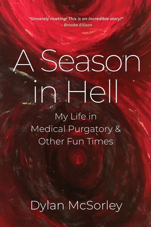 A Season in Hell: My Life in Medical Purgatory and Other Fun Times (Paperback)