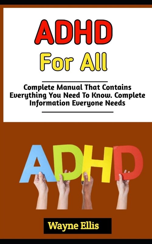 ADHD for All: The Ultimate Strategies To Thriving With Distraction From Childhood Through Adulthood (Paperback)