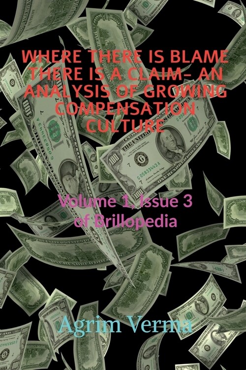 Where There Is Blame There Is a Claim- An Analysis of Growing Compensation Culture (Paperback)