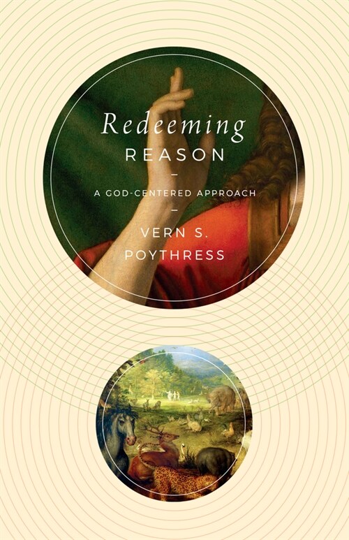 Redeeming Reason: A God-Centered Approach (Paperback)
