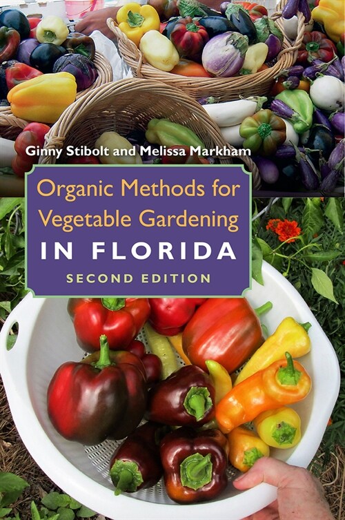 Organic Methods for Vegetable Gardening in Florida (Paperback, 2)