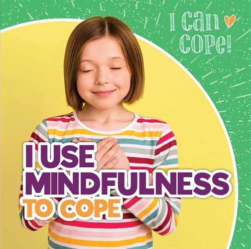 I Use Mindfulness to Cope (Paperback)