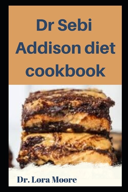 Dr Sebi Addison Diet Cookbook (Paperback)