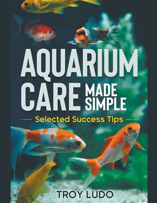 Aquarium Care Made Simple (Paperback)