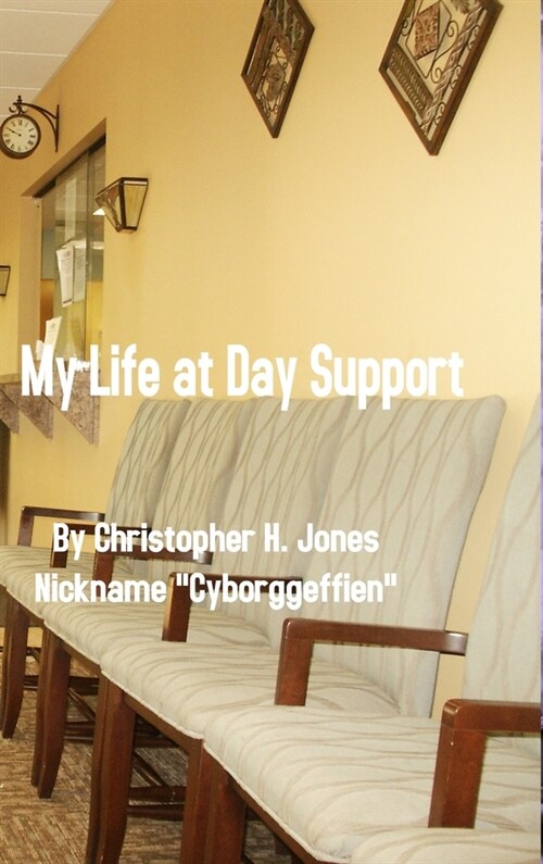 My Life at Day Support (Hardcover)