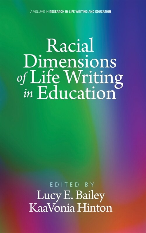 Racial Dimensions of Life Writing in Education (Hardcover)