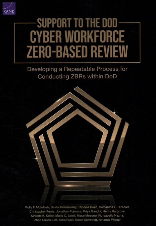 Support to the DoD Cyber Workforce Zero-Based Review: Developing a Repeatable Process for Conducting ZBRs Within DoD (Paperback)