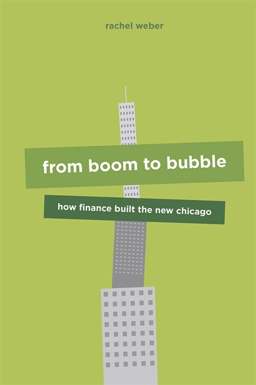 From Boom to Bubble: How Finance Built the New Chicago (Paperback)