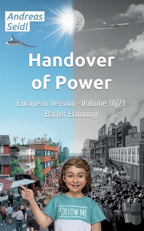 Handover of Power - Barter Economy: Volume 10/21 European Version (Paperback)