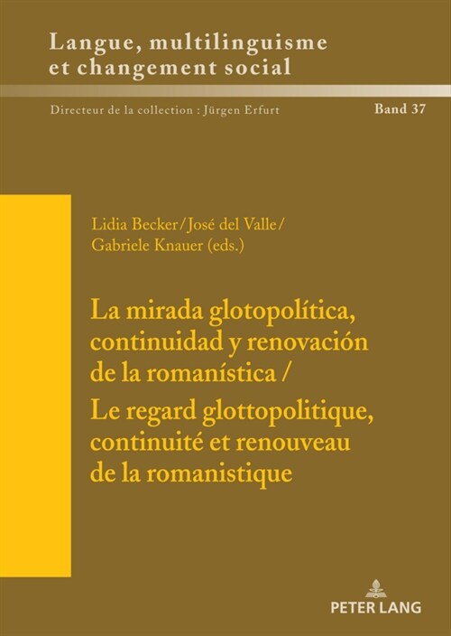 La mirada glotopol?ica, continuidad y renovaci? de la roman?tica / Le regard glottopolitique, continuit?et renouveau de la romanistique (Hardcover)