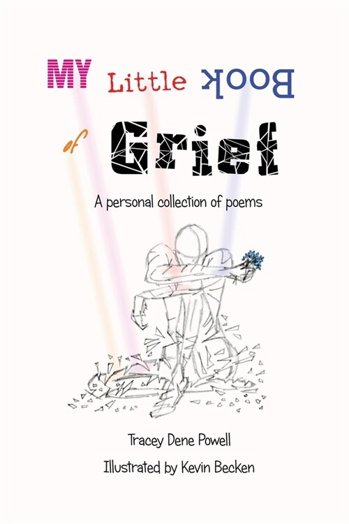 My Little Book of Grief: A Personal Collection of Poems (Paperback)