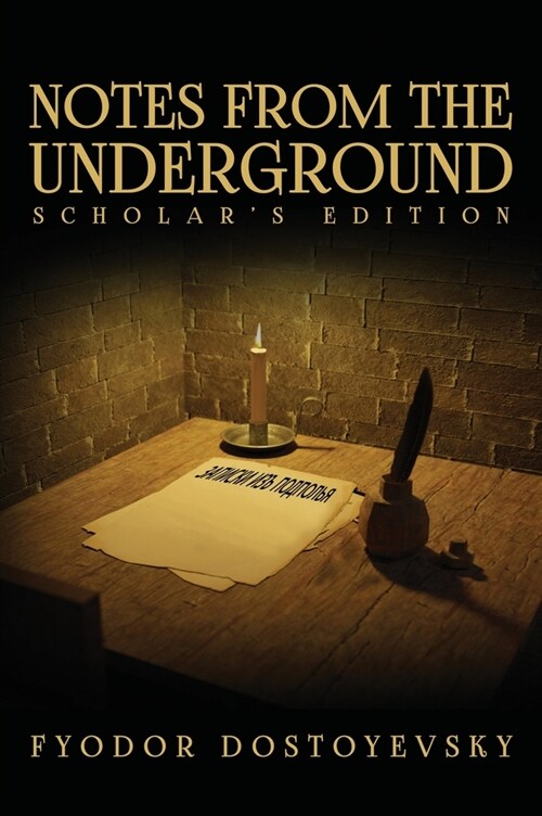 Notes from the Underground: The Scholars Edition (Hardcover)